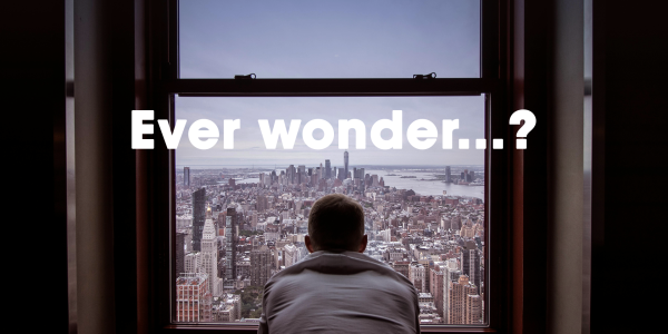 Ever wonder..?
