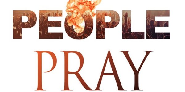 When People Pray – Ordinary People; Extraordinary God