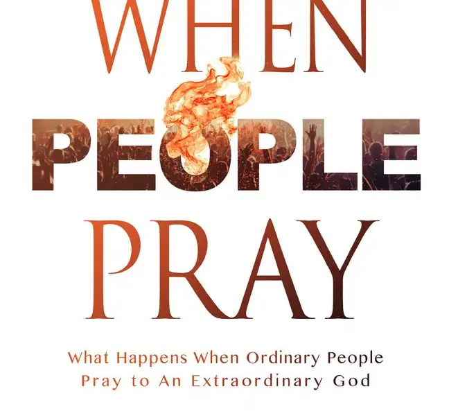 When People Pray – Ordinary People; Extraordinary God